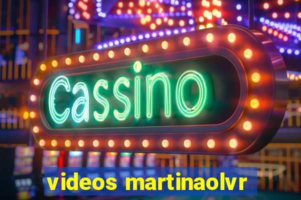 videos martinaolvr